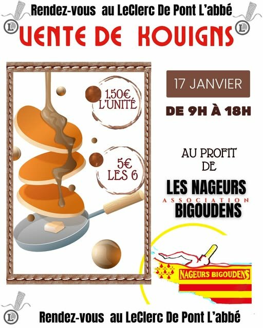 Peut &ecirc;tre une image de texte qui dit &rsquo;Rendez-vous au LeClerc De Pont L'abb&eacute; UENTE DE KOUIGNS 1,50&euro;, L'UNITE 17 JANVIER DE 9H &Agrave; 18H 5&euro; LESG G AU PROFIT DE LES NAGEURS ASSOCIATIO BIGOUDENS NAGEURS BIGOUDENS Rendez-vous au Leclerc De Pont L'abb&eacute;&rsquo;